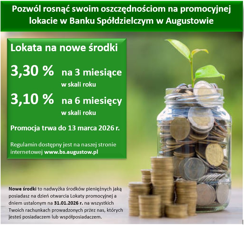 Oferta promocyjna lokaty na nowe środki. oprocentowanie 3,30 % dla lokaty trzy miesięcznej oraz 3,10 % dla lokaty sześcio miesięcznej